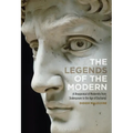 The Legends of the Modern: A Reappraisal of Modernity from Shakespeare to the Age of Duchamp