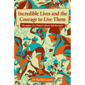 Incredible Lives and the Courage to Live Them: Thoughts of a Third Culture Kid therapist