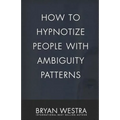 How To Hypnotize People With Ambiguity Patterns