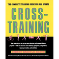 Cross-Training: The Complete Training Guide for All Sports