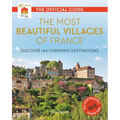 The Most Beautiful Villages of France: Discover 164 Charming Destinations