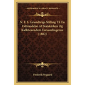 N. F. S. Grundtvigs Stilling Til En Udtraedelse Af Statskirken Og Kalkbraenderi-Forsamlingerne (1882)