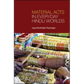 Material Acts in Everyday Hindu Worlds