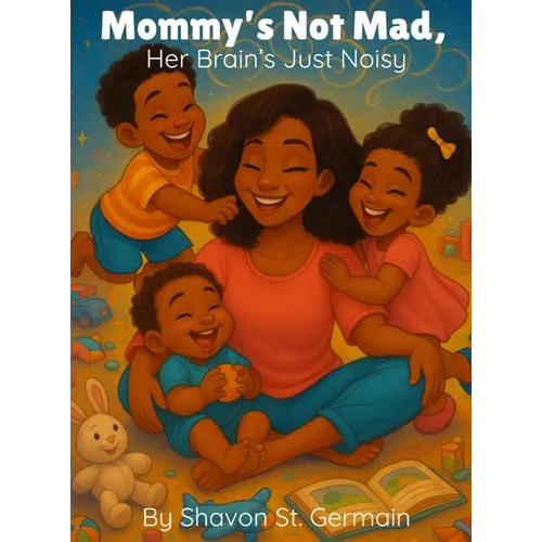 Mommy's Not Mad, Her Brain's Just Noisy