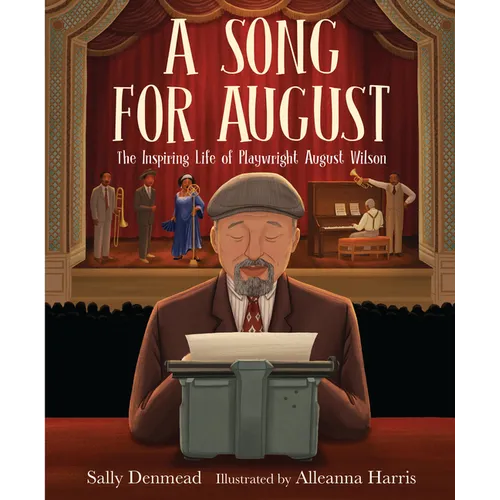 A Song for August: The Inspiring Life of Playwright August Wilson