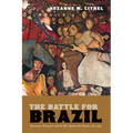 The Battle for Brazil: Resistance, Renewal, and the War Against the Dutch, 1580-1654