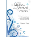 The Magic of the Scented Flowers: Unfolding the healing power of The Scented Flowers of Sinjin-Ka in crafting an elegant and magical life