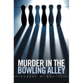Murder in the Bowling Alley