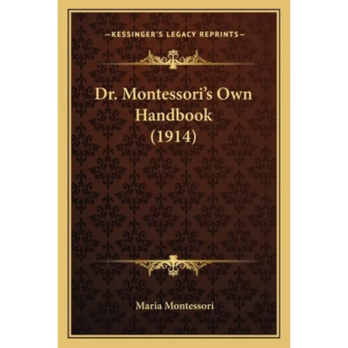 Dr. Montessori's Own Handbook (1914)