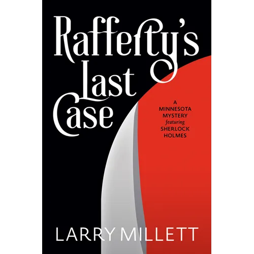 Rafferty's Last Case: A Minnesota Mystery Featuring Sherlock Holmes