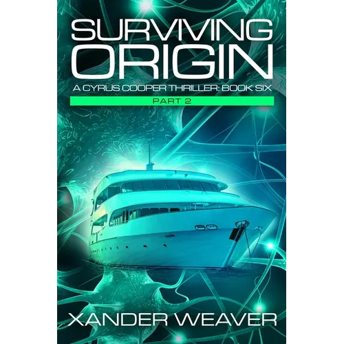Surviving Origin, Part 2: A Cyrus Cooper Thriller: Book Six
