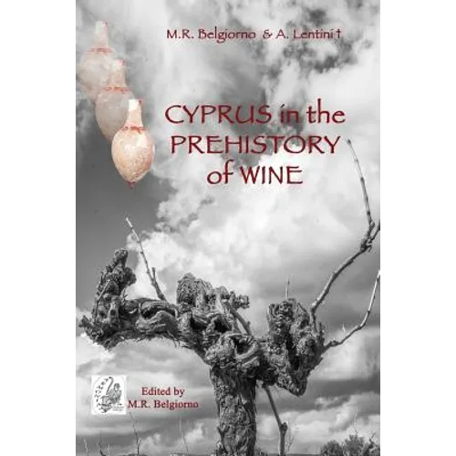Cyprus in the prehistory of wine: Archaeology, Legends and Archaeometry on a symbol of God