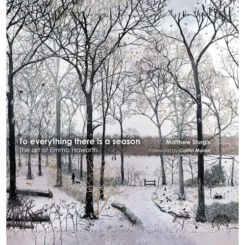 To Everything There Is a Season: The Art of Emma Haworth