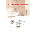 A Day with Mousse