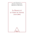 France and the Age of Work (1814-2004) / La France et le Temps de travail (1814-2004)