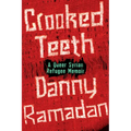 Crooked Teeth: A Queer Syrian Refugee Memoir