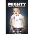 Mighty: Finding the Strength to Survive