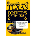 The Comprehensive Texas Driver's Handbook: A Step-By-Step Guide to Becoming a Skilled and Licensed Driver (Pictorial Examples)