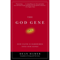 The God Gene: How Faith Is Hardwired into Our Genes