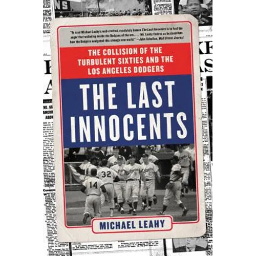 The Last Innocents: The Collision of the Turbulent Sixties and the Los Angeles Dodgers