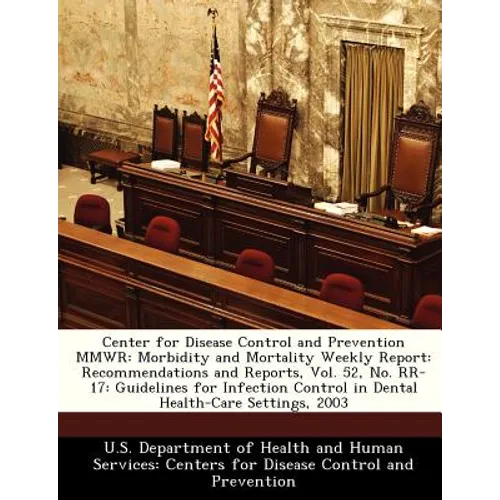 Center for Disease Control and Prevention Mmwr: Morbidity and Mortality Weekly Report: Recommendations and Reports, Vol. 52, No. RR-17: Guidelines for