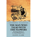 The Man Who Talks with the Flowers: The Intimate Life Story of Dr. George Washington Carver