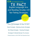 TX PACT English Language Arts and Reading Grades 4-8 - Test Taking Strategies: TX PACT 717 Exam - Free Online Tutoring - New 2020 Edition - The latest