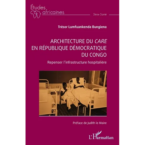 Architecture du care en République démocratique du Congo: Repenser l'infrastructure hospitalière