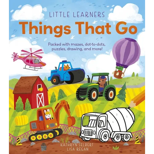 Little Learners: Things That Go: Packed with Mazes, Dot-To-Dots, Puzzles, Drawings, and More!