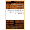 Histoire du Canada, de son église et de ses missions. T 2 (Éd.1852)