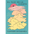 El Taxi de la Suerte: Una Historia Llena de Oportunidades the Lucky Ride: A Novel Full of Opportunity (Spanish Edition)
