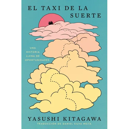 El Taxi de la Suerte: Una Historia Llena de Oportunidades the Lucky Ride: A Novel Full of Opportunity (Spanish Edition)