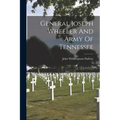 General Joseph Wheeler And Army Of Tennessee