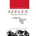 Die Schweizer Seelentätowierung