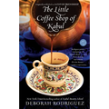 The Little Coffee Shop of Kabul (Originally Published as a Cup of Friendship)