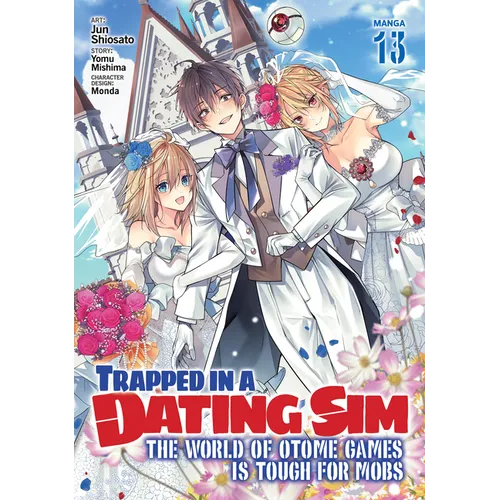 Trapped in a Dating Sim: The World of Otome Games Is Tough for Mobs (Manga) Vol. 13