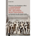 I Canzonieri Napoletani del Secondo Quattrocento: La Costruzione del Libro Unitario Di Rime Tra I Poeti Della Vecchia Guardia Aragonese