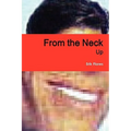 From the Neck Up