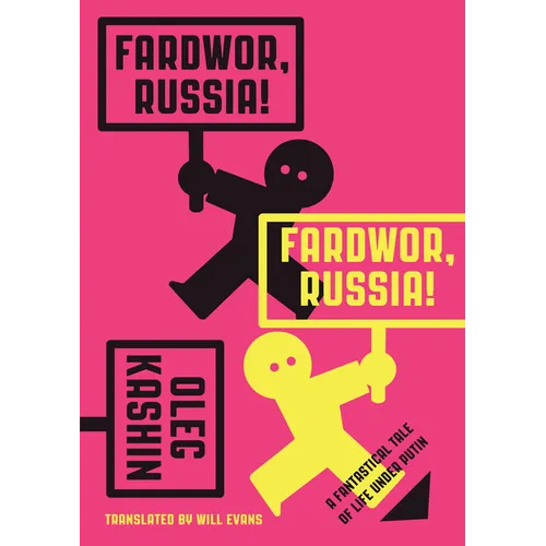 Fardwor, Russia!: A Fantastical Tale of Life Under Putin