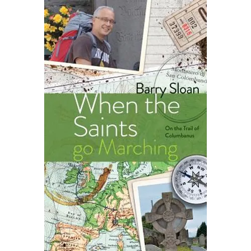 When the Saints go Marching: On the Trail of Saint Columbanus