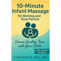 10 Minute Infant Massage For Working & Busy Parents: Ensure Quality Time with your Child