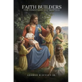 Faith Builders: For Christians and Skeptics