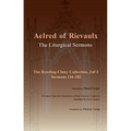 The Liturgical Sermons: The Reading-Cluny Collection, 2 of 2; Sermons 134-182; And a Sermon Upon the Translation of Saint Edward, Confessor Volume 87