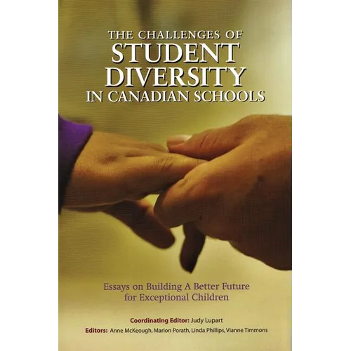 The Challenges of Student Diversity in Canadian Schools: Essays on Building a Better Future for Exceptional Students
