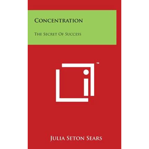 Concentration: The Secret of Success
