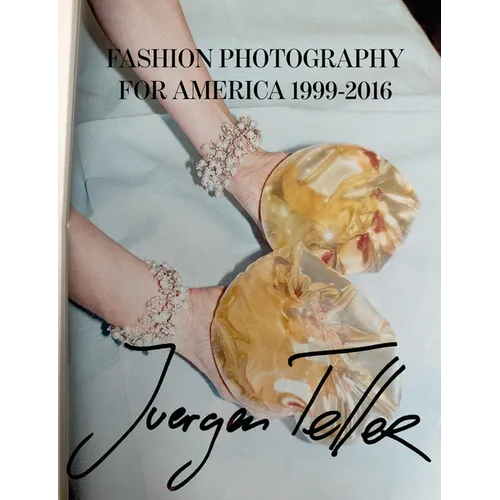 Juergen Teller: Fashion Photography for America 1999-2016