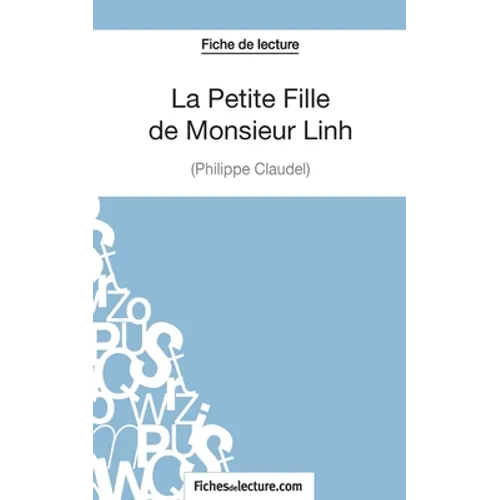 La Petite Fille de Monsieur Linh - Philippe Claudel (Fiche de lecture): Analyse complète de l'oeuvre