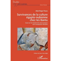 Survivances de la culture égypto-nubienne chez les Bantu: Essai sur les fondements pharaoniques de la renaissance africaine
