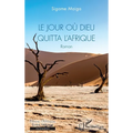 Le jour où Dieu quitta l'Afrique