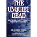 The Unquiet Dead: A Psychologist Treats Spirit Possession